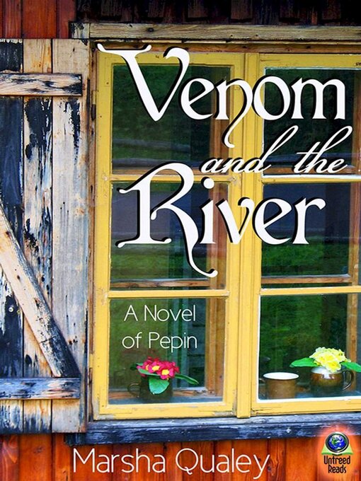 Title details for Venom and the River (A Novel of Pepin) by Marsha Qualey - Available